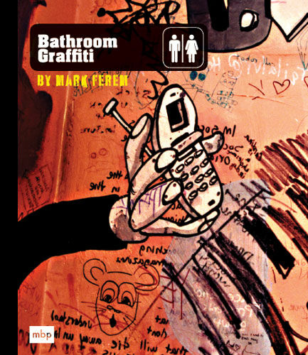 обложка книги Bathroom Graffiti книга Bathroom Graffiti, автор: Mark Ferem